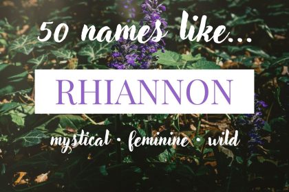 Names Like Rhiannon (Mystical, Feminine & Wild)