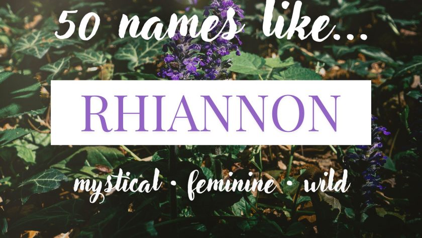 Names Like Rhiannon (Mystical, Feminine & Wild)