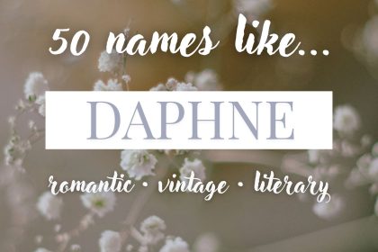 Names Like Daphne (Romantic, Vintage & Literary)