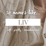 Names Like Liv (Soft, Pretty & Scandinavian)