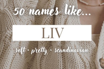 Names Like Liv (Soft, Pretty & Scandinavian)