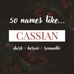Names Like Cassian (Dark, Heroic & Romantic)