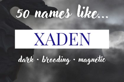 Names Like Xaden (Dark, Brooding & Magnetic)