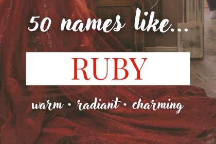 Names Like Ruby (Warm, Radiant & Charming)