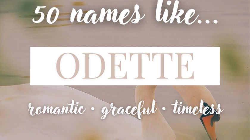 Names Like Odette (Romantic, Graceful & Timeless)