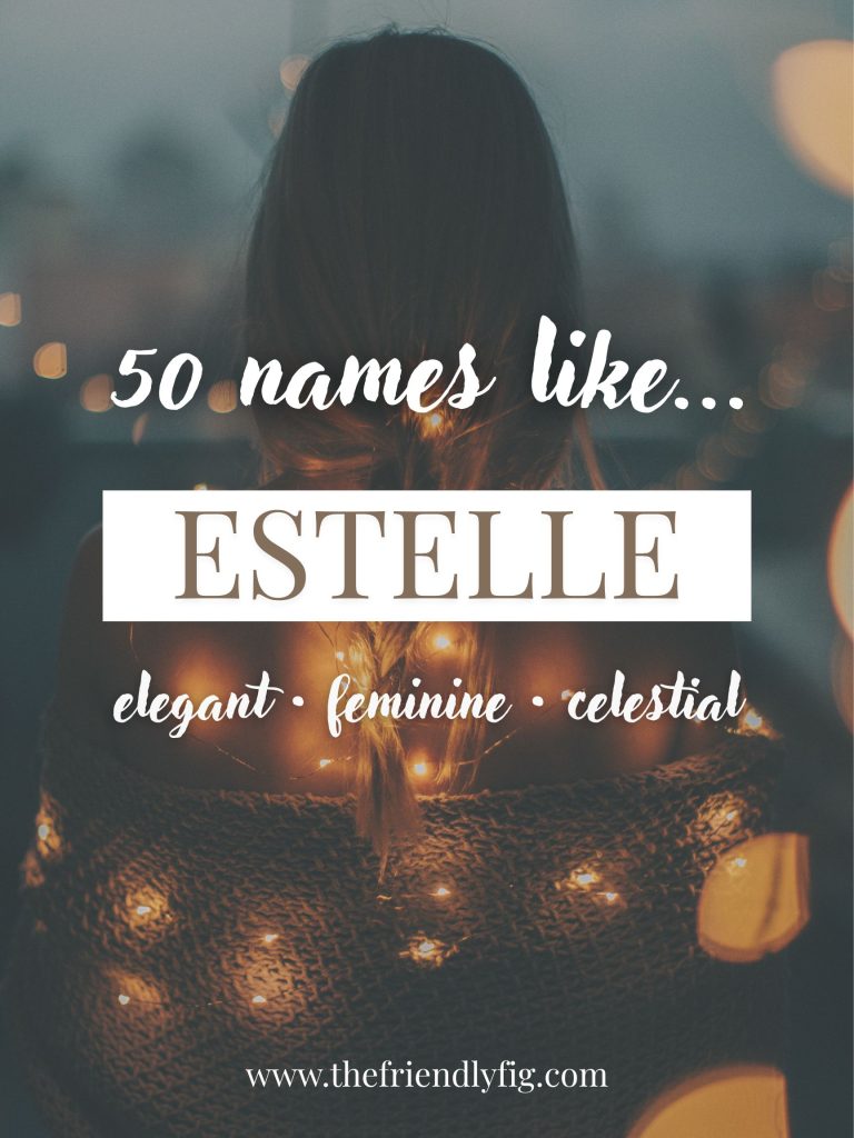 Names Like Estelle (Elegant, Feminine, Celestial)