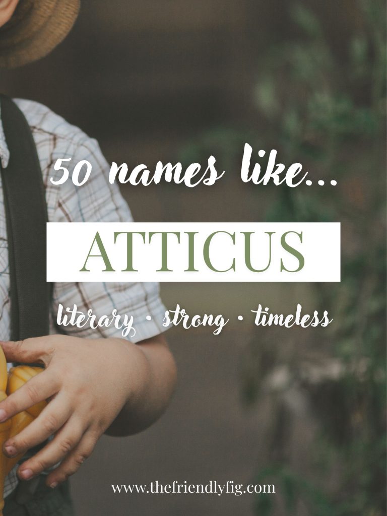Names Like Atticus (Literary, Strong & Timeless)