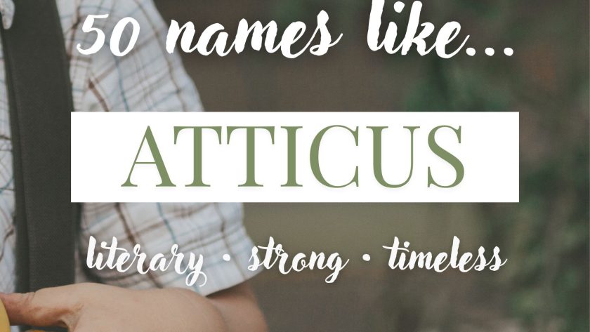 Names Like Atticus (Literary, Strong & Timeless)