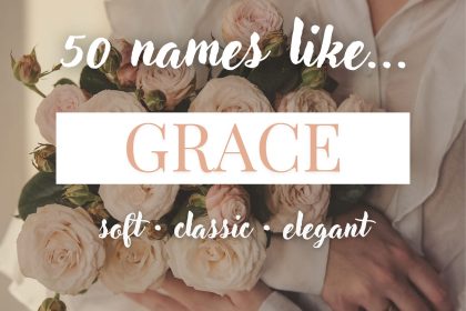 Names Like Grace (Classic, Soft & Elegant)