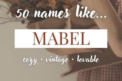 Names Like Mabel (Cozy, Vintage & Lovable)