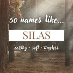 Names Like Silas (Earthy, Soft & Timeless)