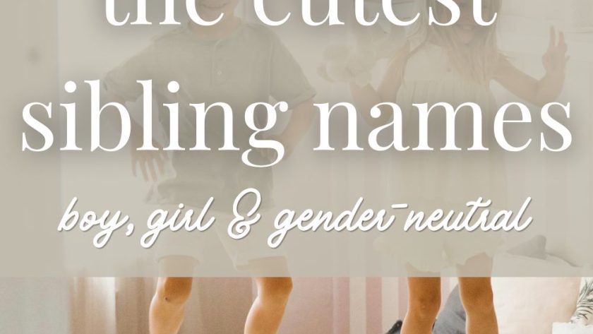 Sibling Names That Go Together (Boy, Girl & Unisex Sets You’ll Love)